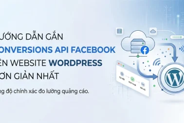 Hướng dẫn gắn Conversions API Facebook lên Website WordPress đơn giản nhất