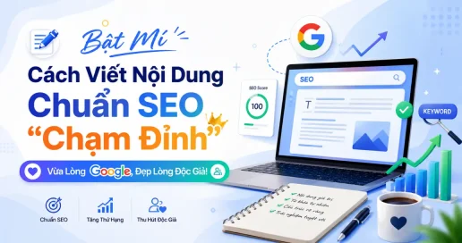 Bật Mí Cách Viết Nội Dung Chuẩn SEO "Chạm Đỉnh": Vừa Lòng Google, Đẹp Lòng Độc Giả!