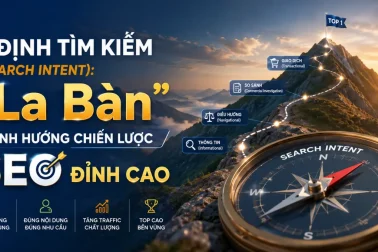 Ý Định Tìm Kiếm (Search Intent): "La Bàn" Định Hướng Chiến Lược SEO Đỉnh Cao